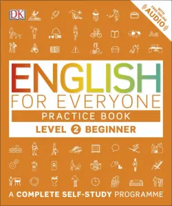 English for Everyone. Practice Book Level 2 Beginner. A Complete Self-Study Programme