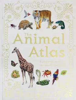 Animal Atlas. A Pictorial Guide to the World's