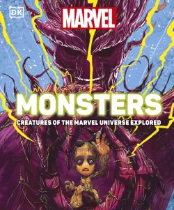 Marvel Monster. Creatures of the Marvel Universe Explored