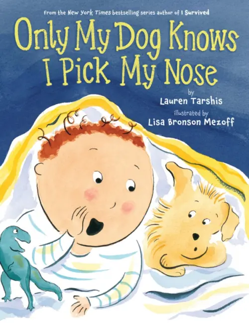 

Only My Dog Knows I Pick My Nose!