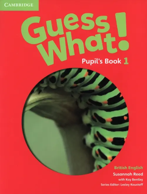 Guess What! Level 1. Pupils Book. British English - Bentley Kay, Reed Susannah