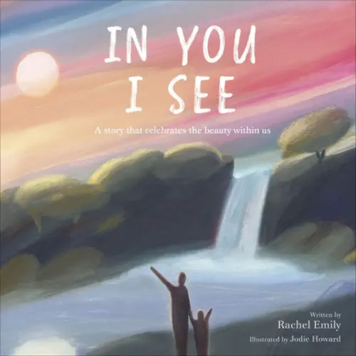 

In You I See. A Story that Celebrates the Beauty Within