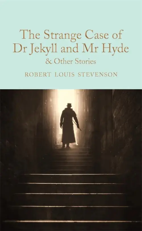 

The Strange Case of Dr Jekyll and Mr Hyde and Other Stories
