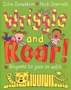 Wriggle and Roar!