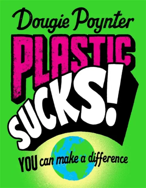 

Plastic Sucks! You Can Make A Difference, Зелёный