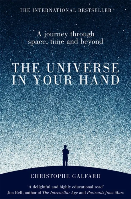 The Universe in Your Hand. A Journey Through Space, Time and Beyond