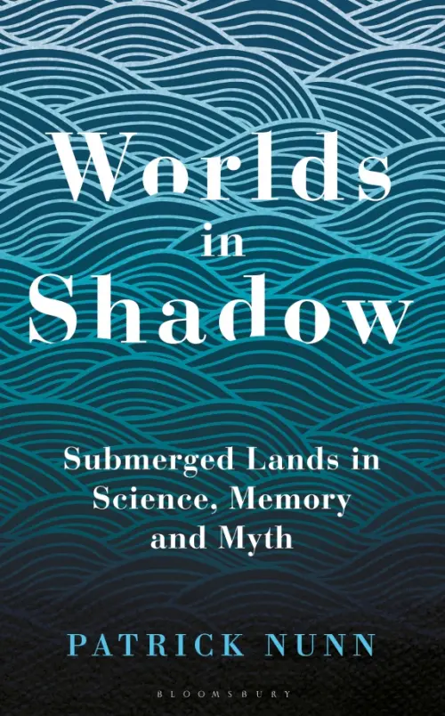 

Worlds in Shadow. Submerged Lands in Science, Memory and Myth, Синий