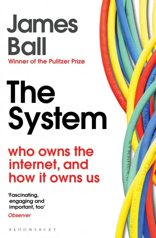 

The System. Who Owns the Internet, and How It Owns Us, Белый