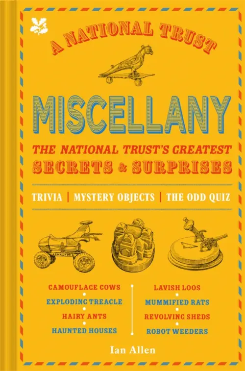 

A National Trust Miscellany. The National Trust's Greatest Secrets & Surprises, Жёлтый