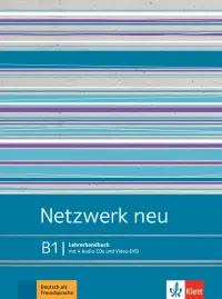 Netzwerk neu B1. Deutsch als Fremdsprache. Lehrerhandbuch mit 4 Audio-CDs und Video-DVD