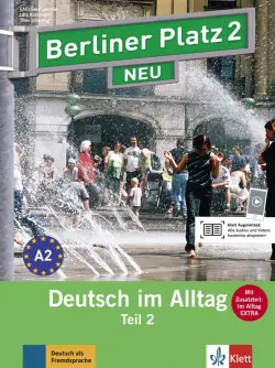 Berliner Platz 2 NEU. A2. Deutsch im Alltag. Lehr- und Arbeitsbuch Teil 2 mit Audios