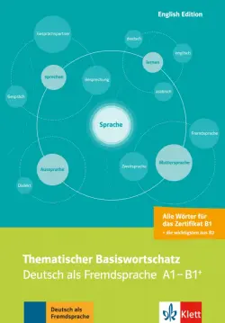 Thematischer Basiswortschatz. Deutsch als Fremdsprache. A1-B1+. English Edition