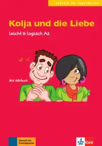 Kolja und die Liebe. Leicht & logisch A2 mit Audio-CD