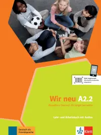 Wir neu A2.2. Grundkurs Deutsch für junge Lernende. Lehr- und Arbeitsbuch mit Audios und Videos