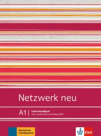 Netzwerk neu A1. Deutsch als Fremdsprache. Lehrerhandbuch mit 4 Audio-CDs und Video-DVD