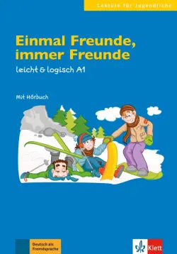 Einmal Freunde, immer Freunde. Leicht & logisch A1 + Online