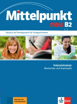 Mittelpunkt neu B2. Intensivtrainer - Wortschatz und Grammatik