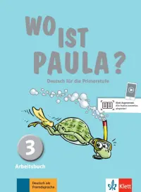 Wo ist Paula? 3. Deutsch für die Primarstufe. Arbeitsbuch mit Audios