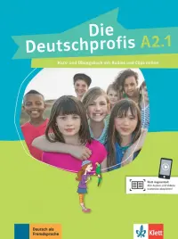 Die Deutschprofis A2.1. Kurs- und Übungsbuch mit Audios und Clips