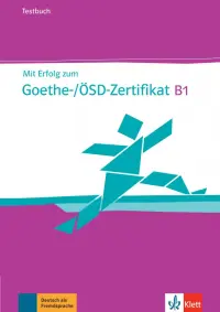 Mit Erfolg zum Goethe-/ÖSD-Zertifikat B1. Testbuch + Audio-CD