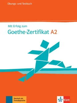 Mit Erfolg zum Goethe-Zertifikat A2. Übungs- und Testbuch + online