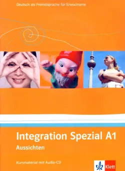 Aussichten. A1. Integration Spezial. Kursmaterial mit Audio-CD