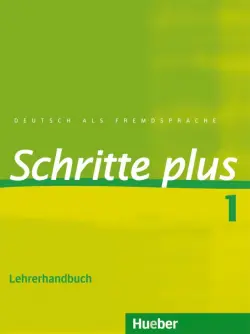 Schritte plus 1. Lehrerhandbuch. Deutsch als Fremdsprache