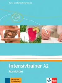 Aussichten. A2. Intensivtrainer. Kurs- und Selbstlernmaterial