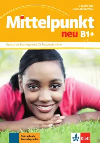 Mittelpunkt neu B1+. Deutsch als Fremdsprache für Fortgeschrittene. 2 Audio-CDs zum Lehrbuch