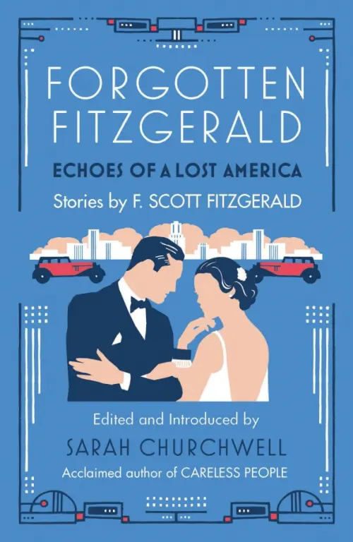 Forgotten Fitzgerald. Echoes of a Lost America