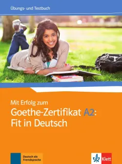 Mit Erfolg zum Goethe-Zertifikat A2. Fit in Deutsch. Übungs- und Testbuch