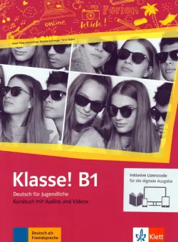 Klasse! B1. Deutsch für Jugendliche.Kursbuch mit Audios-Videos inklusive Lizenzcode für das Kursbuch
