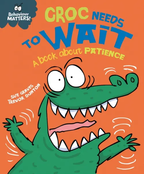 

Croc Needs to Wait. A book about patience, Оранжевый