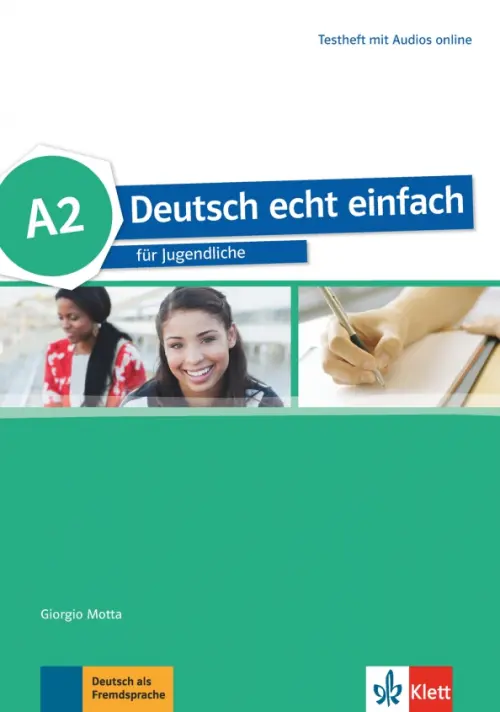

Deutsch echt einfach A2. Deutsch für Jugendliche. Testheft mit Audios, Зелёный