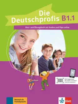 Die Deutschprofis B1.1. Kurs- und Übungsbuch mit Audios und Clips