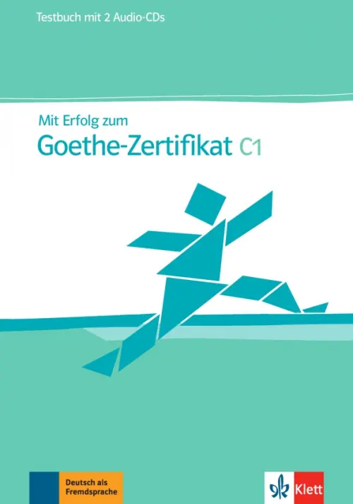 

Mit Erfolg zum Goethe-Zertifikat C1. Testbuch + 2 Audio-CDs, Зелёный