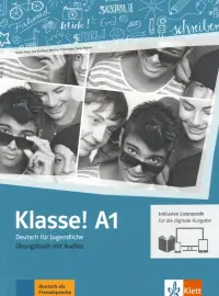 Klasse! A1. Deutsch für Jugendliche. Übungsbuch mit Audios inklusive Lizenzcode für das Übungsbuch
