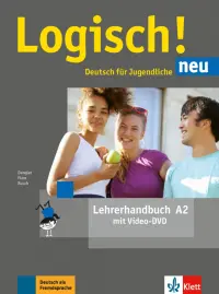 Logisch! neu A2. Deutsch für Jugendliche. Lehrerhandbuch mit Video-DVD