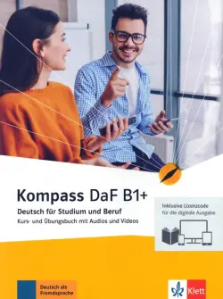 Kompass DaF B1+. Deutsch für Studium und Beruf. Kurs- und Übungsbuch mit Audios-Videos online