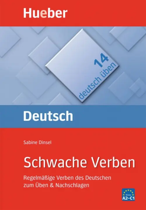

Deutsch uben. Schwache Verben. Regelmäßige Verben des Deutschen zum Üben & Nachschlagen
