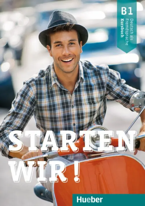 

Starten wir! B1. Kursbuch. Deutsch als Fremdsprache