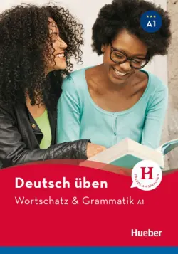 Deutsch üben. Wortschatz & Grammatik A1