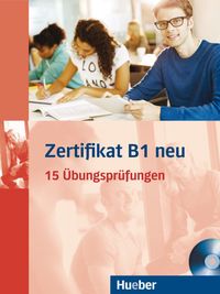 Zertifikat B1 neu. Übungsbuch + MP3-CD. 15 Übungsprüfungen. Deutsch als Fremdsprache