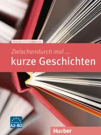 Zwischendurch mal ... kurze Geschichten. Kopiervorlagen. Deutsch als Fremdsprache