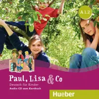 Paul, Lisa & Co A1.2. Audio-CD. Deutsch für Kinder. Deutsch als Fremdsprache