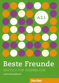 Beste Freunde A2.1. Lehrerhandbuch. Deutsch für Jugendliche. Deutsch als Fremdsprache