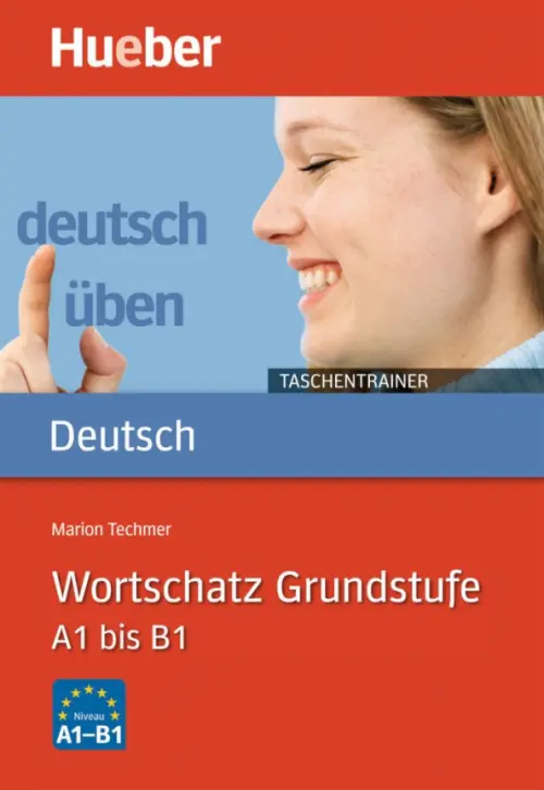 

Deutsch uben Taschentrainer. Wortschatz Grundstufe. A1 bis B1, Красный