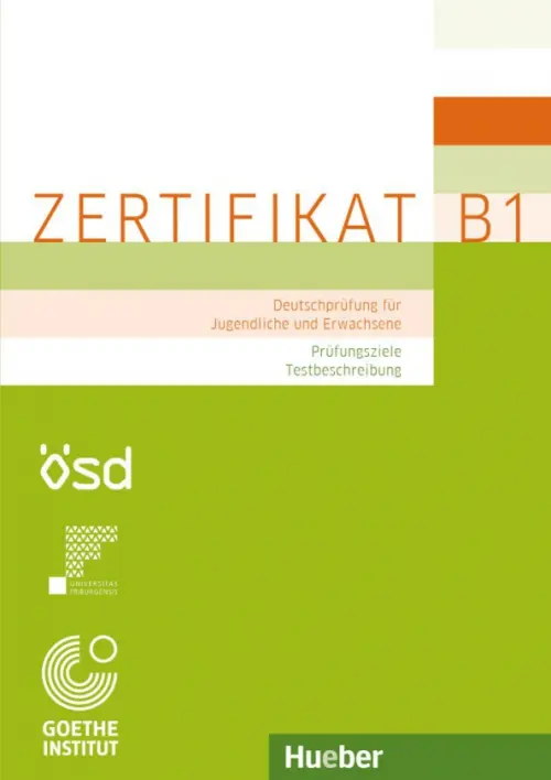 

Zertifikat B1 – Prüfungsziele, Testbeschreibung. Deutschprüfung für Jugendliche und Erwachsene, Зелёный