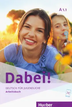 Dabei! A1.1. Arbeitsbuch. Deutsch für Jugendliche. Deutsch als Fremdsprache