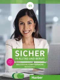 Sicher in Alltag und Beruf! C1. 2 Audio-CDs zum Kursbuch, 2 Audio-CDs zum Arbeitsbuch und 1 DVD